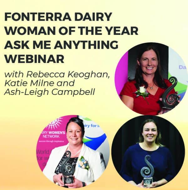 Fonterra Dairy Woman of the Year - Ask me anything webinar - Katie Milne, Ash-Leigh Campbell and Rebecca Keoghan